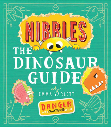 Nibbles the Dinosaur Guide Emma Yarlett 9781848696921