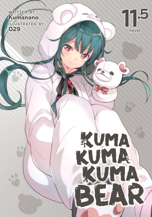 Kuma Kuma Kuma Bear (Light Novel) Vol. 11.5 Kumanano 9781638585947