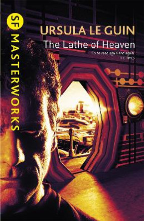 The Lathe Of Heaven Ursula K. Le Guin 9781857989519