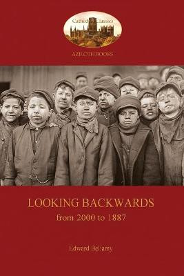 Looking Backwards, from 2000 to 1887 by Edward Bellamy