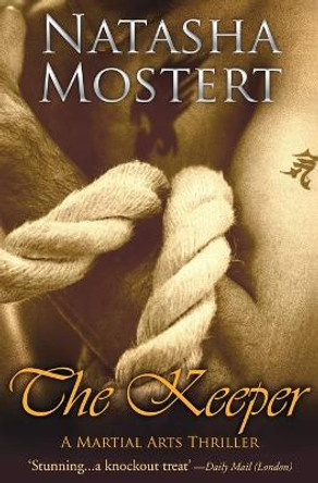 The Keeper: A Martial Arts Thriller Natasha Mostert 9781909965133