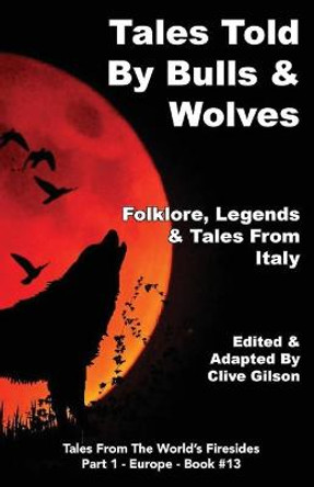 Tales Told By Bulls & Wolves Clive Gilson 9781913500139