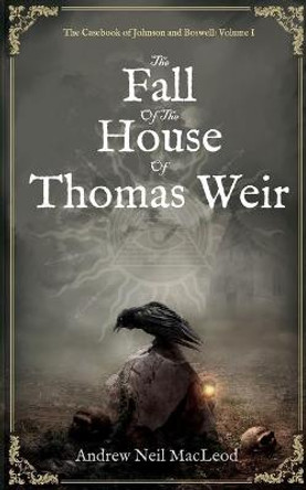 The Fall of the House of Thomas Weir Andrew Neil Macleod 9781912946198