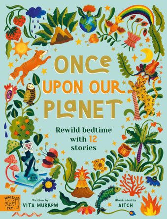 Once Upon Our Planet: Rewild bedtime with 12 stories Vita Murrow 9781913520083
