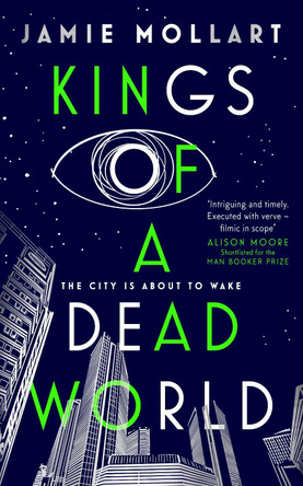 Kings of a Dead World Jamie Mollart 9781913207458