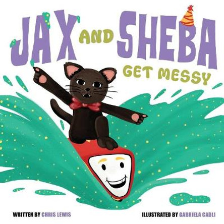Jax and Sheba get Messy Chris Lewis 9781912948338