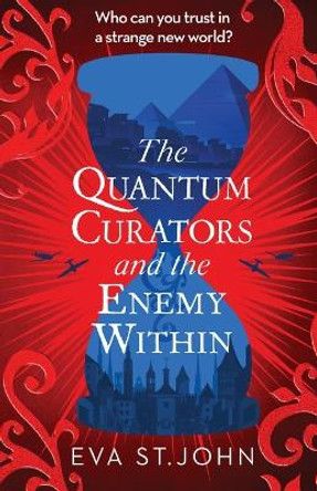 The Quantum Curators and the Enemy Within Eva St. John 9781913628031