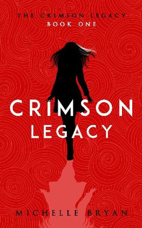 Crimson Legacy (Crimson Legacy 1) Michelle Bryan 9781912775576