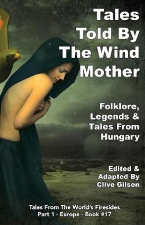 Tales Told By The Wind Mother Clive Gilson 9781913500177