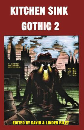 Kitchen Sink Gothic 2 David A. Riley 9781916110953