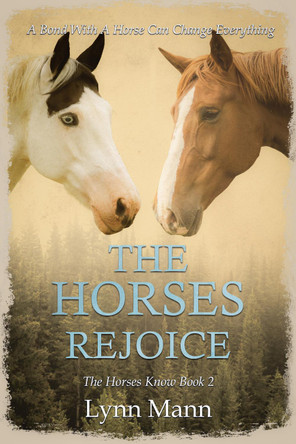 The Horses Rejoice: The Horses Know Book 2 Lynn Mann 9781916172111