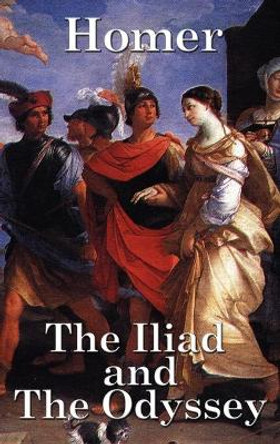 The Iliad and the Odyssey Homer 9781934451465