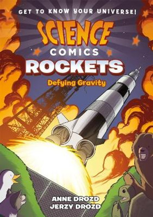 Science Comics: Rockets: Defying Gravity Anne Drozd 9781626728257