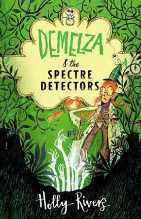 Demelza and the Spectre Detectors Holly Rivers 9781912626038