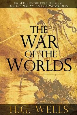 The War of the Worlds H G Wells 9781940177304