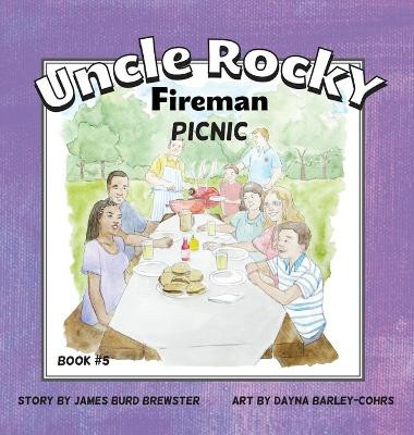 Uncle Rocky, Fireman #5 Picnic James Burd Brewster 9781941927120
