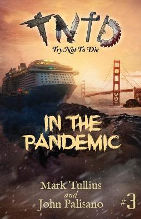 Try Not to Die: In the Pandemic: An Interactive Adventure Mark Tullius 9781938475603