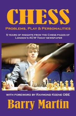 Chess: Problems, Play & Personalities Barry Martin 9781912635504