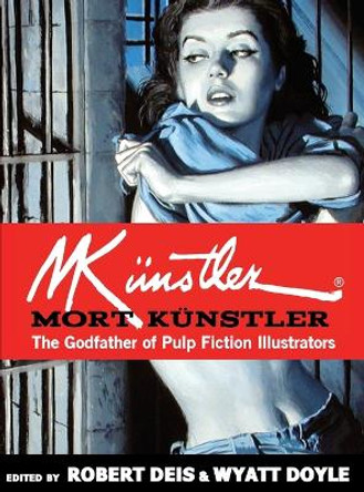 Mort Kunstler: The Godfather of Pulp Fiction Illustrators Mort Kunstler 9781943444755