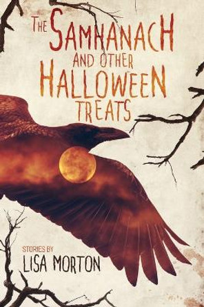The Samhanach and Other Halloween Treats Lisa Morton 9781947654068