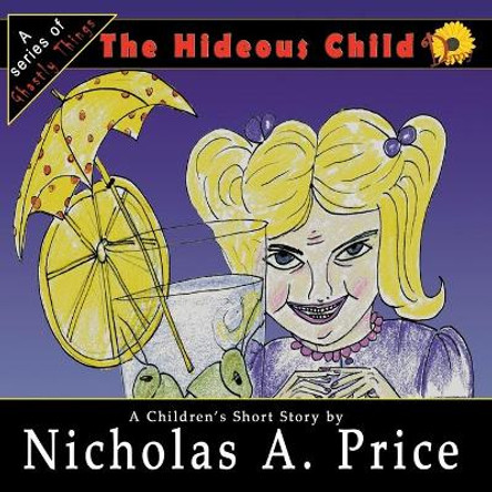 The Hideous Child Nicholas A Price 9781946522078