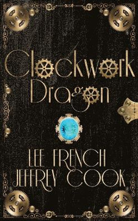 Clockwork Dragon Lee French 9781944334512