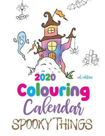 2020 Colouring Calendar Spooky Things (UK Edition) Gumdrop Press 9781945887819