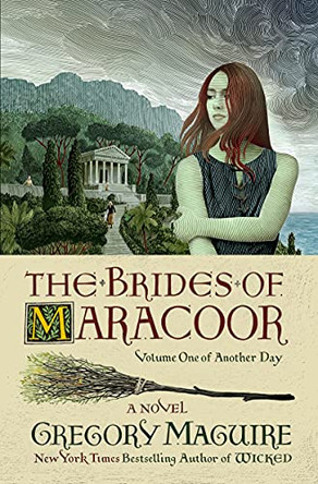 The Brides of Maracoor: A Novel Gregory Maguire 9780063093966