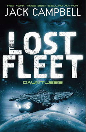 Lost Fleet - Dauntless (Book 1) Jack Campbell 9780857681300