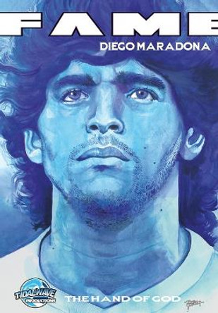 Fame: Diego Maradona: The Hand of God Michael Frizell 9781949738209