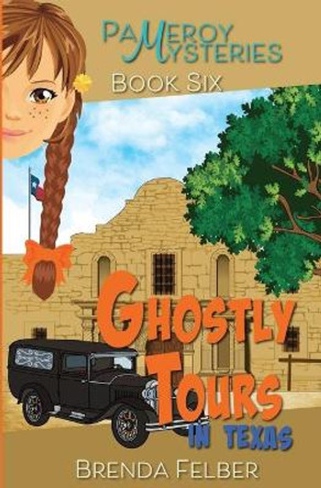 Ghostly Tours: A Pameroy Mystery in Texas Brenda S Felber 9781948064019