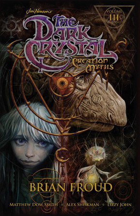 Jim Henson's The Dark Crystal: Creation Myths Vol. 3 Matthew Dow Smith 9781608869060