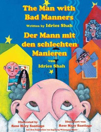 The Man with Bad Manners -- Der Mann mit den schlechten Manieren by Rose Mary Santiago