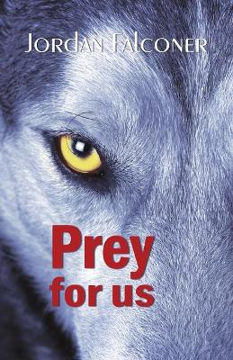 Prey for Us by Jordan Falconer
