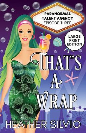 That's a Wrap: Large Print Heather Silvio 9781951192099