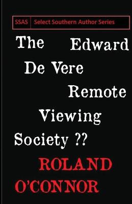 The Edward De Vere Remote Viewing Society by Roland O'Connor