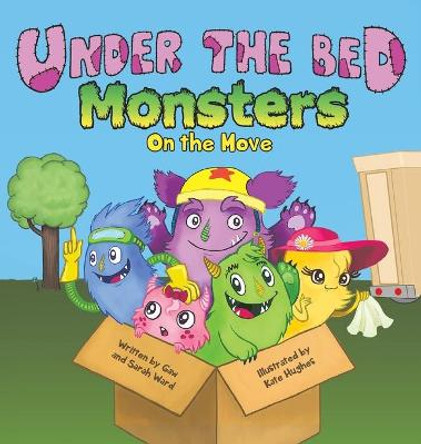 Under the Bed Monsters: On the Move Gaw Ward 9781953177407