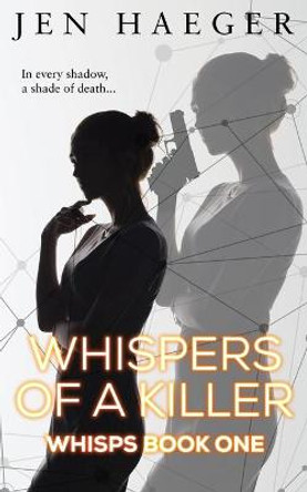 Whispers of a Killer Jen Haeger 9781953100016