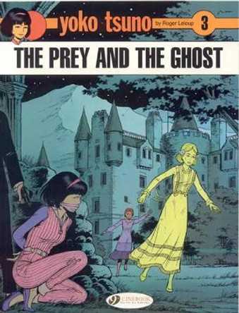 Yoko Tsuno Vol. 3: The Prey And The Ghost Roger Leloup 9781905460564