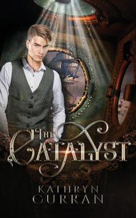 The Catalyst Kathryn Curran 9781953437402