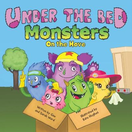 Under the Bed Monsters: On the Move Gaw Ward 9781953177414