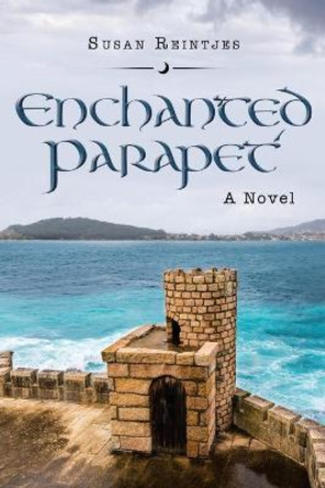 Enchanted Parapet Susan Reintjes 9781982257675