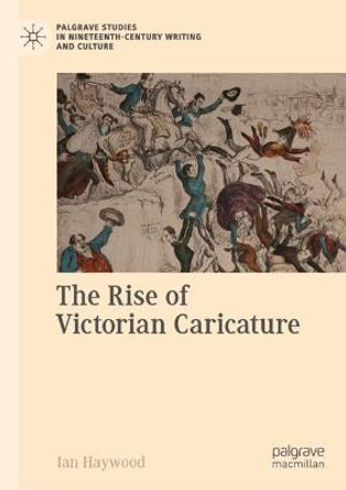 The Rise of Victorian Caricature Ian Haywood 9783030346584