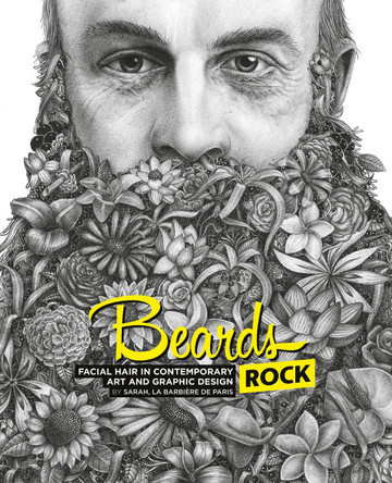 Beards Rock: Facial Hair in Contemporary Art and Graphic Design by Sarah La Barbiere de Paris
