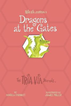 TRIA VIA Journal 3: Dragons at the Gates Angela Thunket 9781989269022