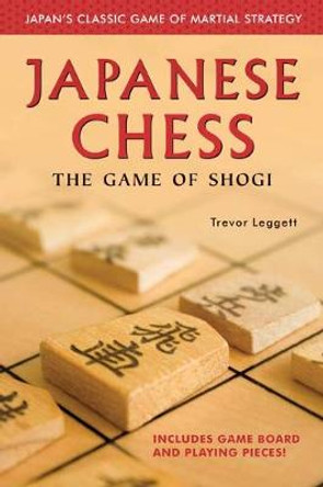 Japanese Chess: The Game of Shogi Trevor Leggett 9784805310366