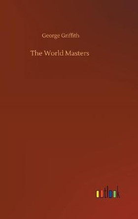 The World Masters George Griffith 9783752384871