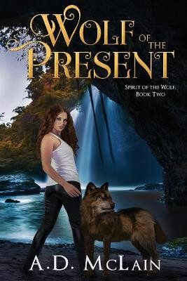 Wolf Of The Present A D McLain 9784867477939