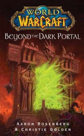 World of Warcraft: Beyond the Dark Portal Aaron Rosenberg 9781416550860