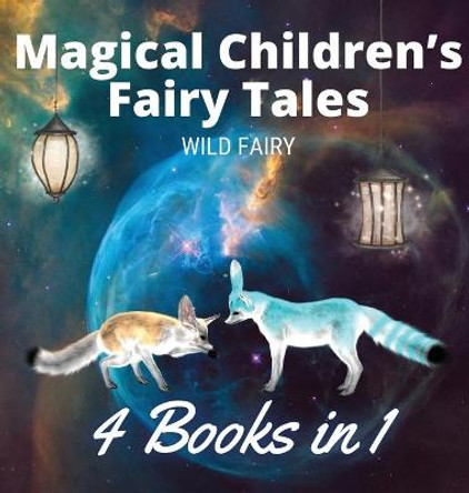 Magical Children's Fairy Tales: 4 Books in 1 Wild Fairy 9789916654798
